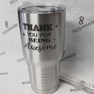 Tumbler Thank You For Being Awesome Stainless Steal 30oz Tumbler